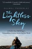 Harper Collins Publishers The Lightless Sky: A Twelve-Year-Old Refugee's Harrowing Escape from Afghanistan and His Extraordinary Journey Across
