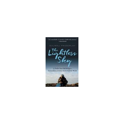 Harper Collins Publishers The Lightless Sky: A Twelve-Year-Old Refugee's Harrowing Escape from Afghanistan and His Extraordinary Journey Across