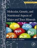 Elsevier Science Molecular, Genetic, and Nutritional Aspects of Major and Trace Minerals