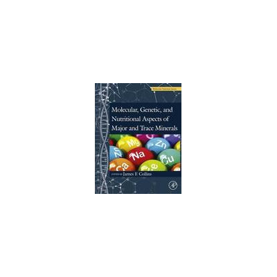 Elsevier Science Molecular, Genetic, and Nutritional Aspects of Major and Trace Minerals