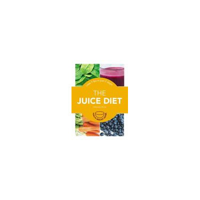 Octopus Books The Juice Diet: Lose 7 Lbs In Just 7 Days!