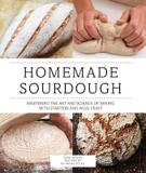 Voyageur Press Homemade Sourdough: Mastering The Art And Science Of Baking With Starters And Wild Yeast
