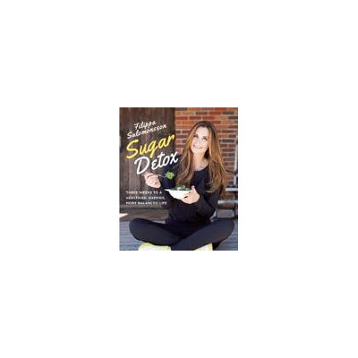 Skyhorse Publishing Sugar Detox: Three Weeks to a Healthier, Happier, More Balanced Life