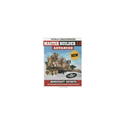 Triumph Books Master Builder 3.0 Advanced: Minecraft Secrets and Strategies from the Game's Greatest Players