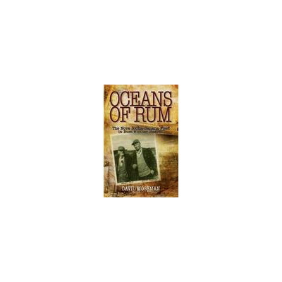 Pottersfield Press Oceans of Rum: The Nova Scotia Banana Fleet in Rum-Runner Heaven