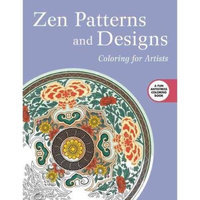 Zen Patterns and Designs: Coloring for Artists