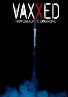 Vaxxed-From Cover-Up To Catastrophe DVD