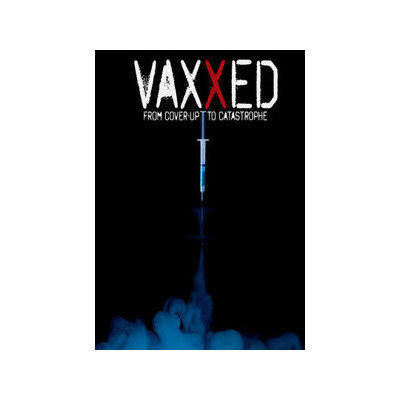Vaxxed-From Cover-Up To Catastrophe DVD