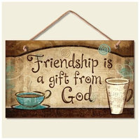Highland Graphics Friendship is a Gift From God Wooden Sign 9.5