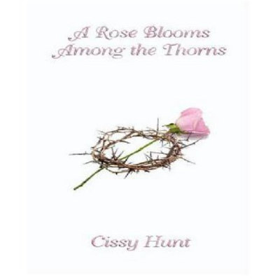 Createspace Publishing A Rose Blooms Among the Thorns