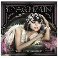 Selena & the Scene Gomez - When The Sun Goes Down