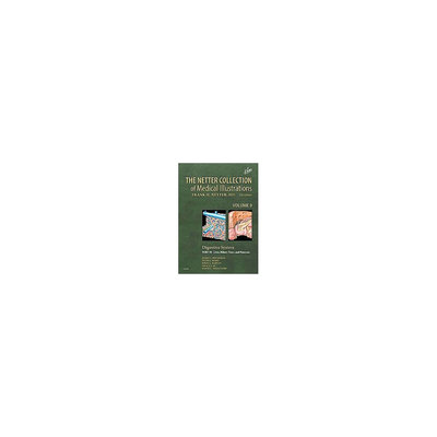 Netter Collection of Medical Illustrations - Digestive System: Liver, Biliary Tract, and Pancreas