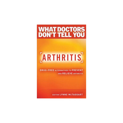Arthritis: Drug-free Alternatives to Prevent and Relieve Arthritis (Paperback)