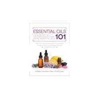 Essential Oils 101: Your Guide to Understanding and Using Essential Oils (Paperback) (Kymberly