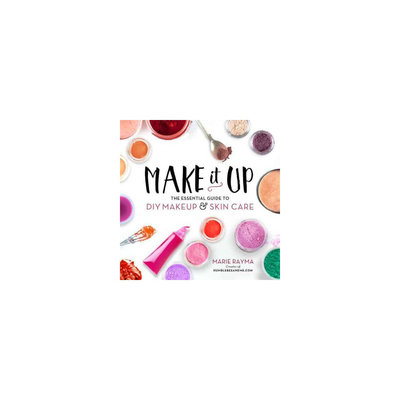 Make It Up: The Essential Guide to Diy Makeup and Skin Care (Paperback) (Marie Rayma)
