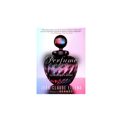 Perfume: The Alchemy of Scent (Paperback) (Jean-claude Ellena)