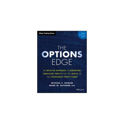 Options Edge: An Intuitive Approach to Generating Consistent Profits for the Novice to the Experienced