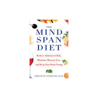 Mindspan Diet: Reduce Alzheimer's Risk, Minimize Memory Loss, and Keep Your Brain Young (Hardcover)