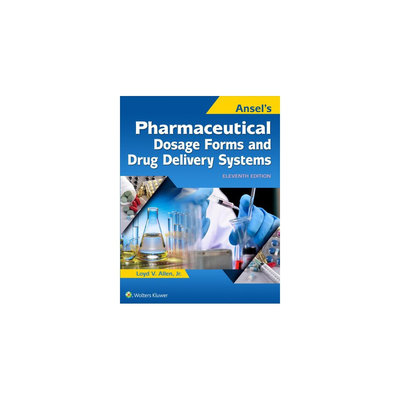 Ansel's Pharmaceutical Dosage Forms and Drug Delivery Systems (Paperback) (Loyd Allen)