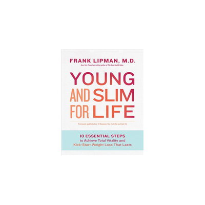 Young and Slim for Life: 10 Essential Steps to Achieve Total Vitality and Kick-start Weight Loss That