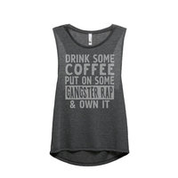 Thread Tank Drink Some Coffee Put on Some Gangster Rap & Own It Women's Sleeveless Muscle Tank Top Charcoal Small