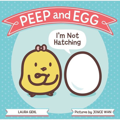 Peep and Egg: I'm Not Hatching