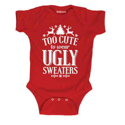 Too Cute To Wear Ugly Infant One Piece