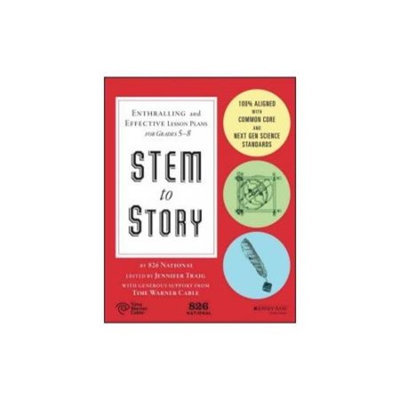Stem to Story: Enthralling and Effective Lesson Plans for Grades 5-8