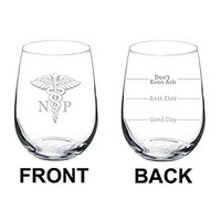 Wine Glass Goblet Two Sided Good Day Bad Day Don't Even Ask NP Nurse Practitioner (17 oz Stemless)