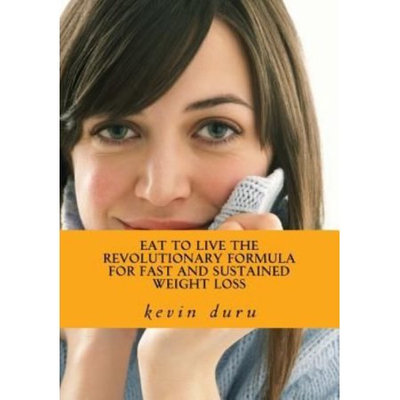 Createspace Publishing Eat to Live The Revolutionary Formula for Fast and Sustained Weight Loss