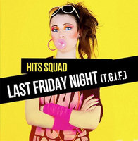 Hits Squad Last Friday Night