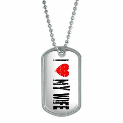 I Love My Wife Dog Tag