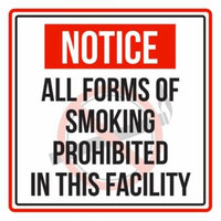 Notice All Forms of Smoking Prohibited in This Facility Red, Black and White Safety Warning Square Sign - 9x9