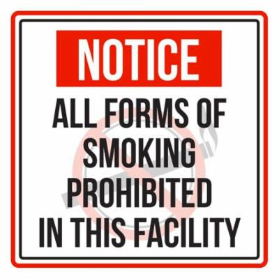 Notice All Forms of Smoking Prohibited in This Facility Red, Black and White Safety Warning Square Sign - 9x9