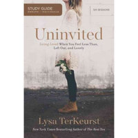 Uninvited: Living Loved When You Feel Less Than, Left Out, and Lonely: Six Sessions