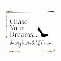 Chase Your Dreams? In High Heels of Course - Heel - 2 Sided 6.5