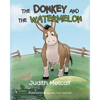 Page Publishing, Inc. The Donkey and the Watermelon