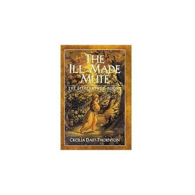 Mysterious Press The Ill-Made Mute : The Bitterbynde (Hardcover)
