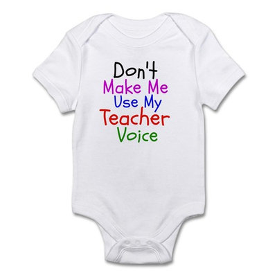 CafePress - Dont Make Me Use My Teacher Voice Body Suit - Baby Light Bodysuit