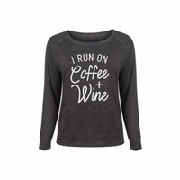 I Run On Coffee And Wine - Ladies Plus Slouchy