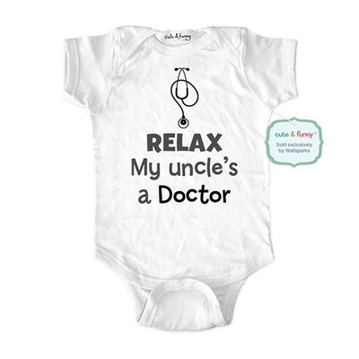 Relax my uncle's a doctor - wallsparks cute & funny Brand - baby one piece bodysuit - Great baby shower gift!