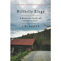 Hillbilly Elegy: A Memoir of a Family and Culture in Crisis