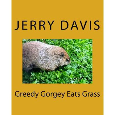 Createspace Publishing Greedy Gorgey Eats Grass