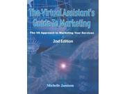 The Virtual Assistant's Guide to Marketing, 2nd Edition