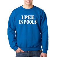 Way 355 - Crewneck I Pee In Pools Funny Humor Sweatshirt