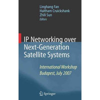 Springer New York Ip Networking Over Next-Generation Satellite Systems