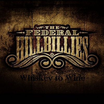 Federal Hillbillies Whiskey to Wine