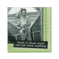 Sexy soft bodies good ol' hank would nail just about anything napkins - set of 20