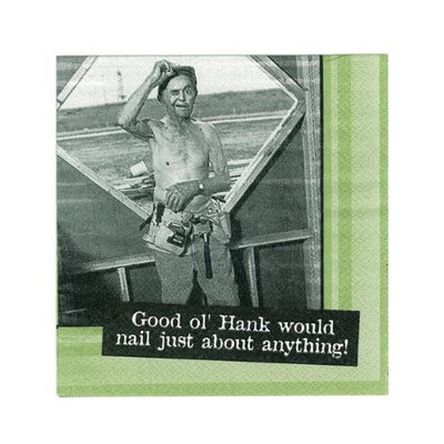 Sexy soft bodies good ol' hank would nail just about anything napkins - set of 20