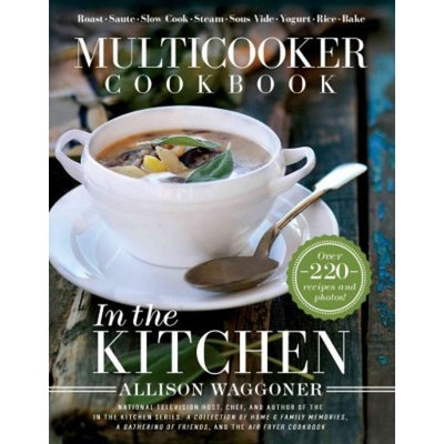 Multicooker Cookbook : In the Kitchen